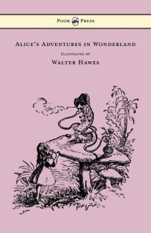 Kniha Alice's Adventures in Wonderland - Illustrated by Walter Hawes Lewis Carroll