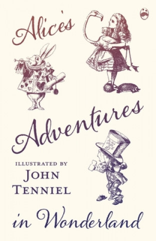 Книга Alice's Adventures in Wonderland - Illustrated by John Tenniel Lewis Carroll