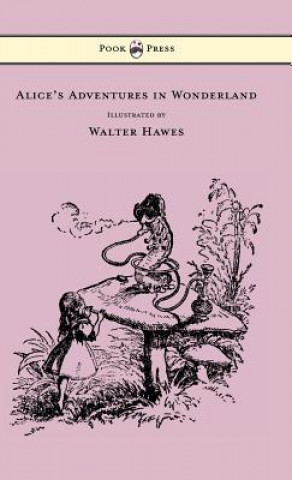 Kniha Alice's Adventures in Wonderland - Illustrated by Walter Hawes Lewis Carroll