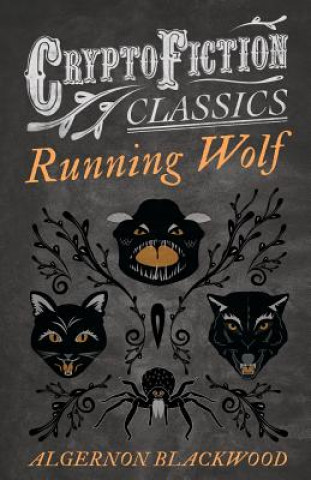 Knjiga Running Wolf (Cryptofiction Classics) Algernon Blackwood