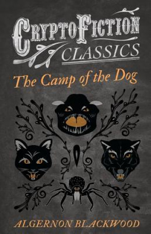 Carte Camp of the Dog (Cryptofiction Classics) Algernon Blackwood