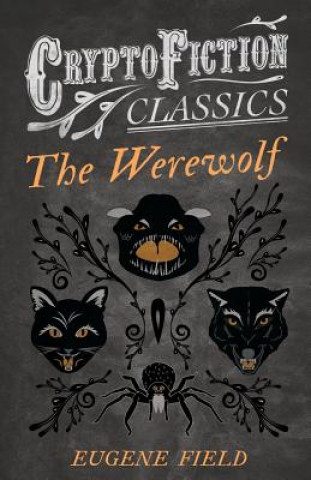 Kniha Werewolf (Cryptofiction Classics) Eugene Field