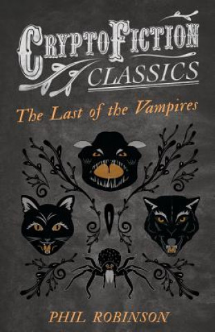 Kniha Last of the Vampires (Cryptofiction Classics) Phil Robinson