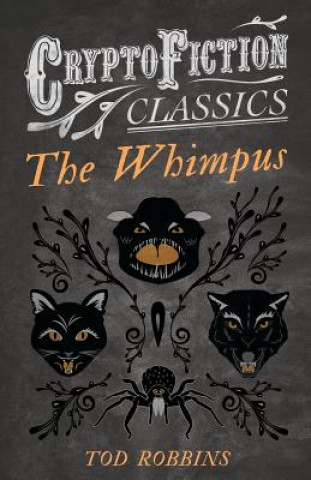 Carte The Whimpus (Cryptofiction Classics) Tod Robbins