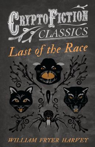 Knjiga Last of the Race (Cryptofiction Classics) William Fryer Harvey