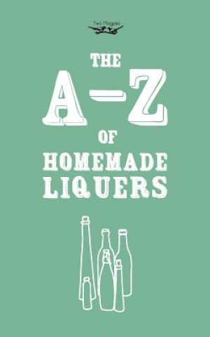 Książka A-Z of Homemade Liqueurs Two Magpies Publishing