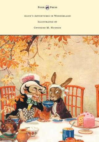 Kniha Alice's Adventures in Wonderland - Illustrated by Gwynedd M. Hudson Lewis Carroll