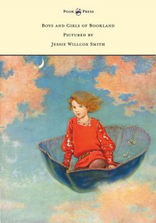 Buch Boys and Girls of Bookland - Pictured by Jessie Willcox Smith Nora Archibald Smith