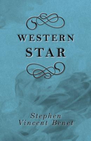 Buch Western Star Stephen Vincent Benet