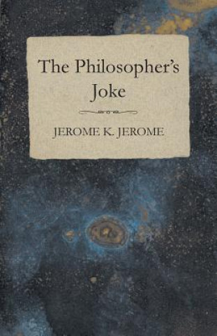 Könyv The Philosopher's Joke Jerome K Jerome