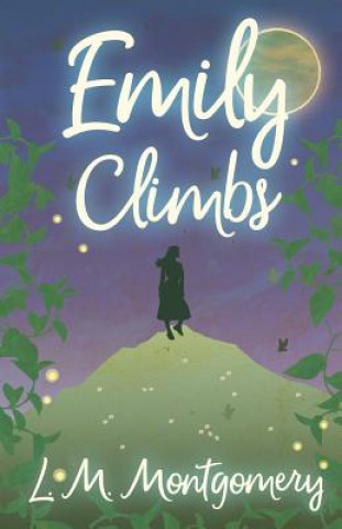 Książka Emily Climbs Lucy Maud Montgomery