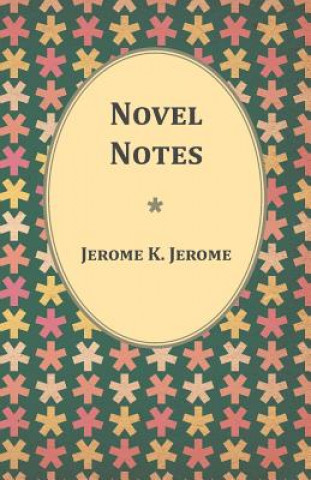 Knjiga Novel Notes Jerome K Jerome