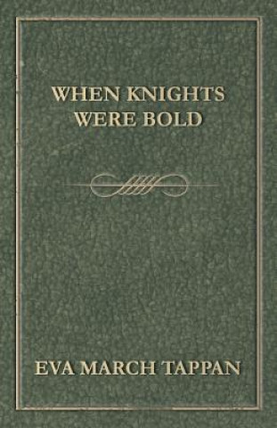 Carte When Knights Were Bold Eva March Tappan
