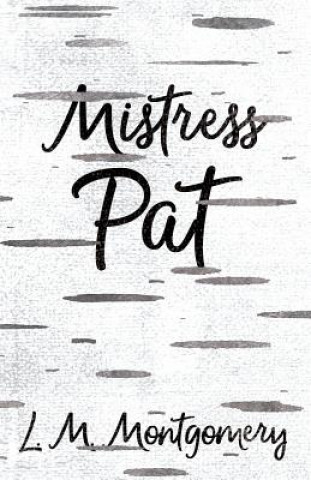 Knjiga Mistress Pat Lucy Maud Montgomery