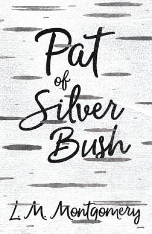 Carte Pat of Silver Bush Lucy Maud Montgomery