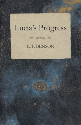 Könyv Lucia's Progress E F Benson