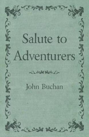 Kniha Salute to Adventurers John Buchan