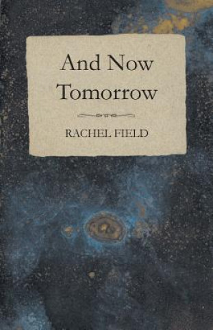 Книга And Now Tomorrow Rachel Field