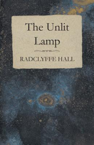 Könyv The Unlit Lamp Radclyffe Hall