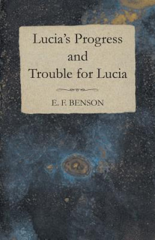 Knjiga Lucia's Progress and Trouble for Lucia E F Benson