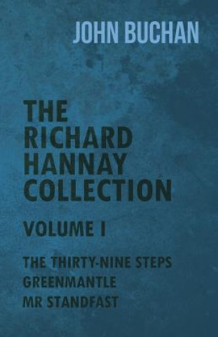 Libro The Richard Hannay Collection - Volume I - The Thirty-Nine Steps, Greenmantle, MR Standfast John Buchan