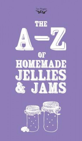 Kniha A-Z of Homemade Jellies and Jams Two Magpies Publishing