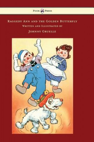 Carte Raggedy Ann and the Golden Butterfly - Illustrated by Johnny Gruelle Johnny Gruelle