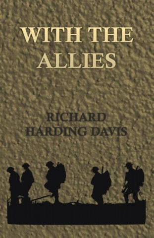 Kniha With the Allies Richard Harding Davis