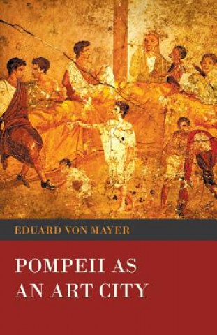 Libro Pompeii as an Art City Eduard von Mayer