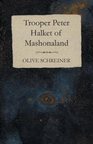 Buch Trooper Peter Halket of Mashonaland Olive Schreiner