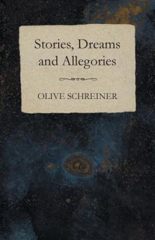 Kniha Stories, Dreams and Allegories Olive Schreiner