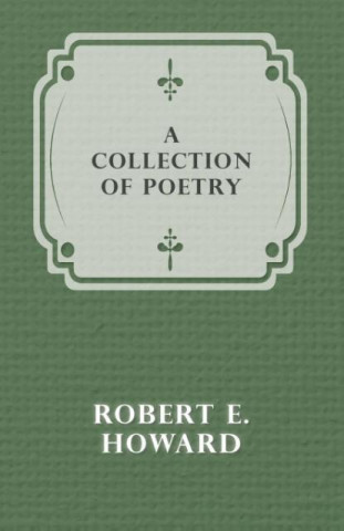 Carte A Collection of Poetry Robert Ervin Howard