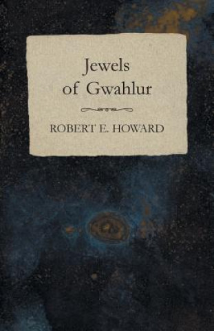 Książka Jewels of Gwahlur Robert Ervin Howard