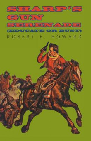 Kniha Sharp's Gun Serenade (Educate or Bust) Robert Ervin Howard