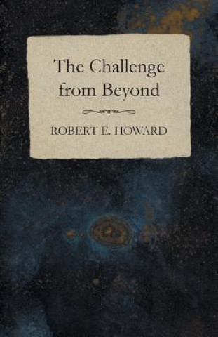 Knjiga The Challenge from Beyond Robert Ervin Howard