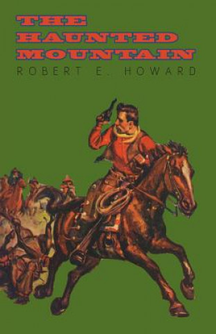 Książka The Haunted Mountain Robert Ervin Howard