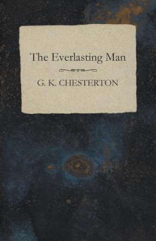 Könyv The Everlasting Man G. K. Chesterton