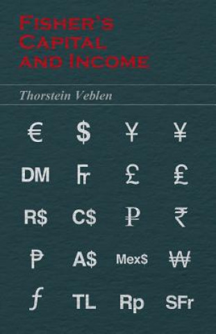 Kniha Fisher's Capital and Income Thorstein Veblen