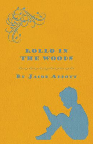 Carte Rollo in the Woods - The Rollo Story Books Jacob Abbott
