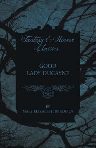 Книга Good Lady Ducayne Mary Elizabeth Braddon