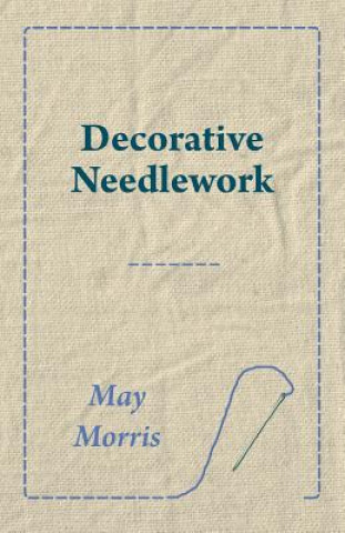 Kniha Decorative Needlework May Morris