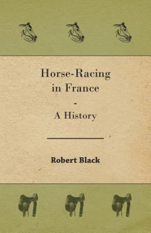 Knjiga Horse-Racing in France - A History Robert Black