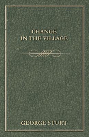 Kniha Change in the Village George Bourne