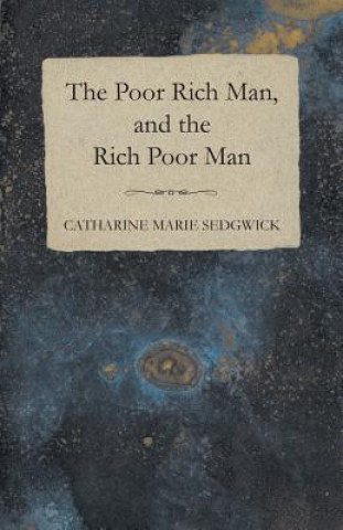 Libro The Poor Rich Man, and the Rich Poor Man Catharine Marie Sedgwick