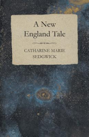 Könyv A New England Tale Catharine Marie Sedgwick