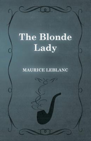 Kniha The Blonde Lady Maurice Leblanc