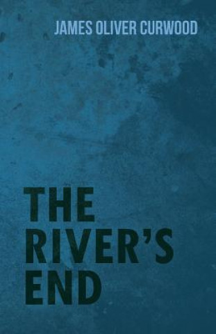 Carte The River's End James Oliver Curwood