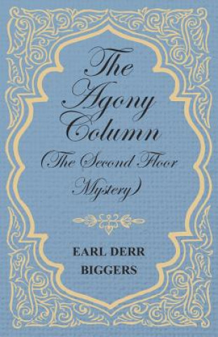 Carte The Agony Column (The Second Floor Mystery) Earl Derr Biggers