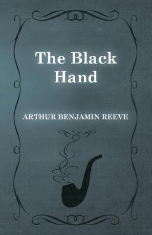 Kniha The Black Hand Arthur Benjamin Reeve