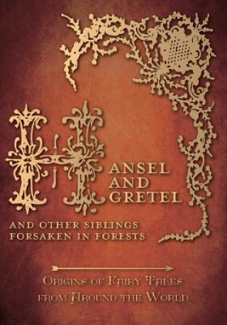 Książka Hansel and Gretel - And Other Siblings Forsaken in Forests (Origins of Fairy Tales from Around the World) Amelia Carruthers